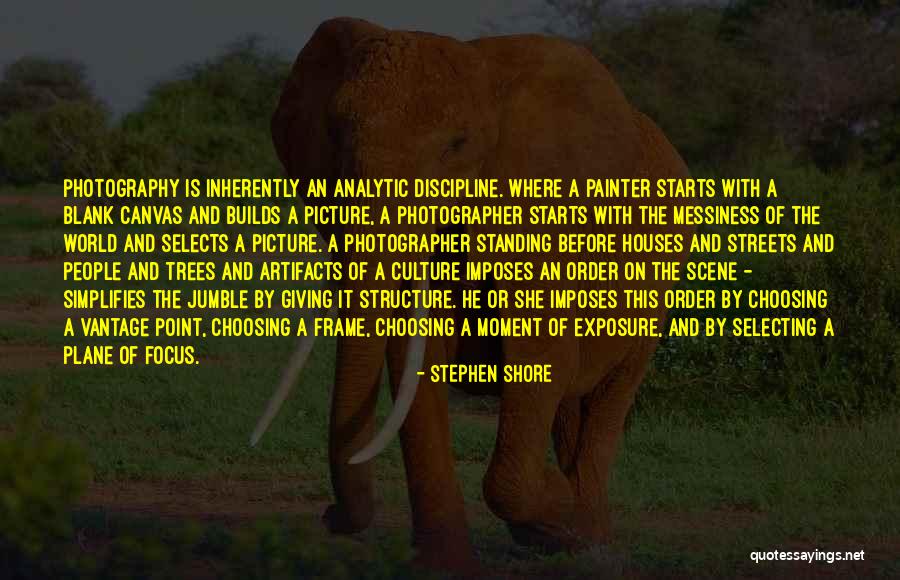 Order And Structure Quotes By Stephen Shore Order And Structure Quotes By Stephen Shore