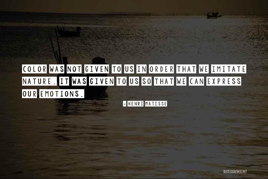 Order In Nature Quotes By Henri Matisse Order In Nature Quotes By Henri Matisse