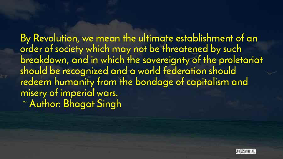 Order In Society Quotes By Bhagat Singh