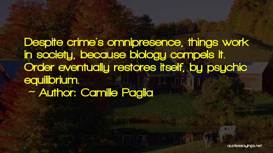 Order In Society Quotes By Camille Paglia