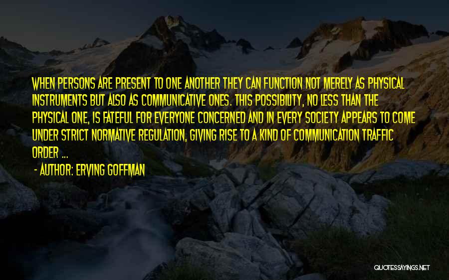 Order In Society Quotes By Erving Goffman