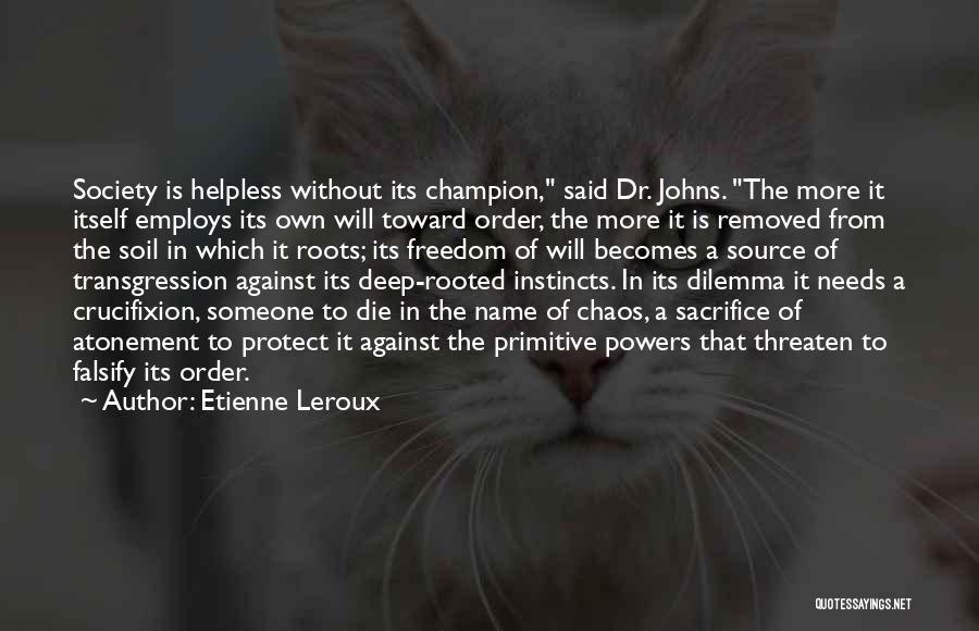 Order In Society Quotes By Etienne Leroux