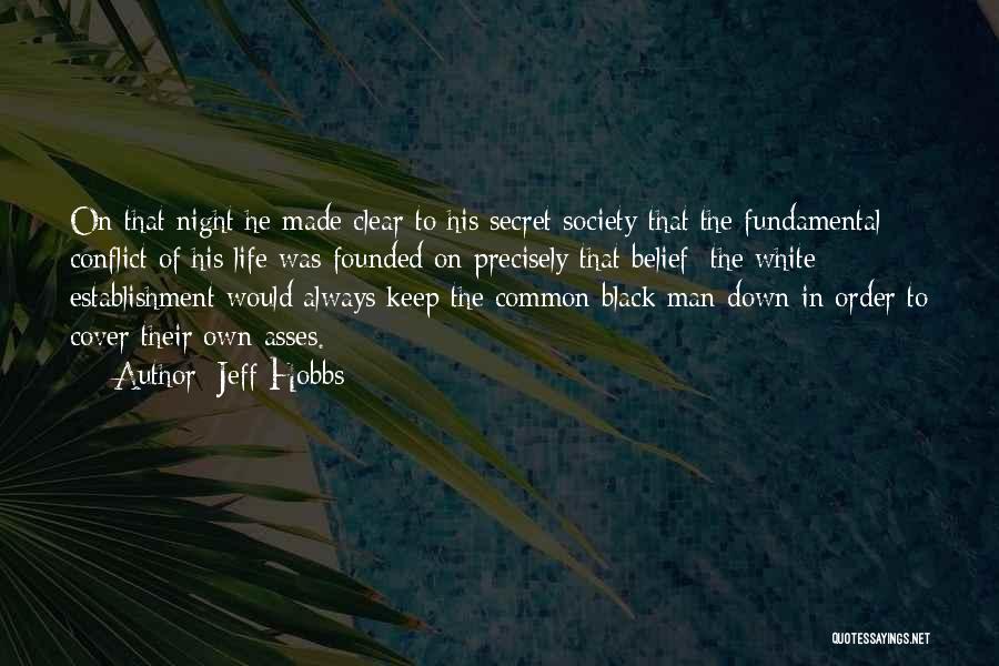 Order In Society Quotes By Jeff Hobbs