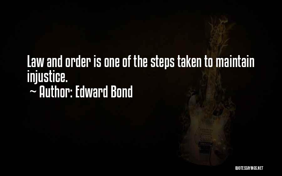 Order My Steps Quotes By Edward Bond