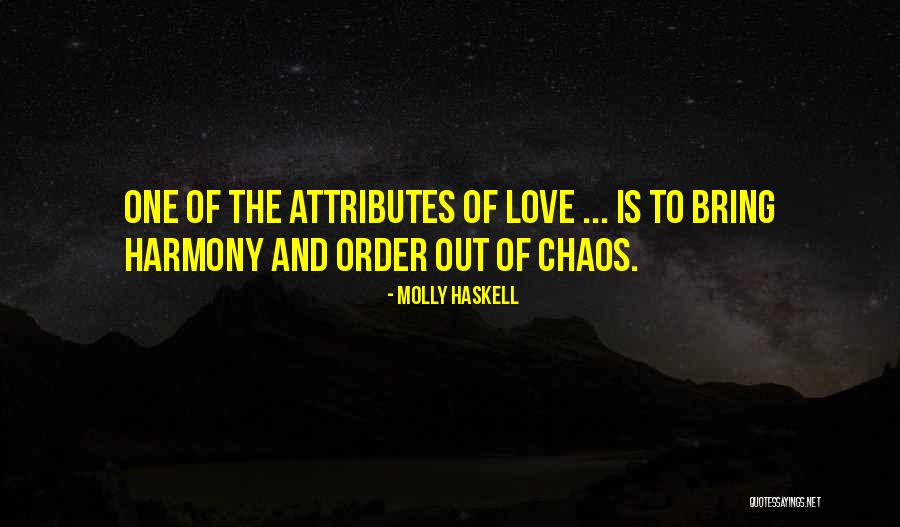 Order Out Of Chaos Quotes By Molly Haskell Order Out Of Chaos Quotes By Molly Haskell