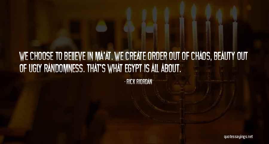 Order Out Of Chaos Quotes By Rick Riordan Order Out Of Chaos Quotes By Rick Riordan