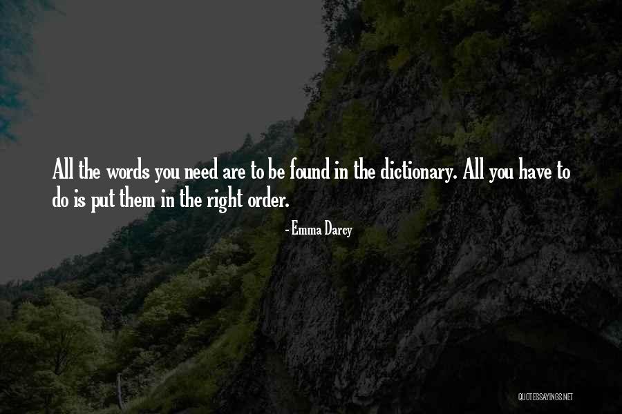 Order The Words Quotes By Emma Darcy Order The Words Quotes By Emma Darcy