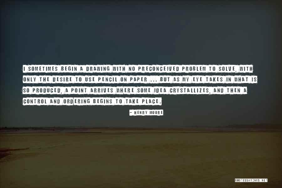 Ordering Quotes By Henry Moore Ordering Quotes By Henry Moore