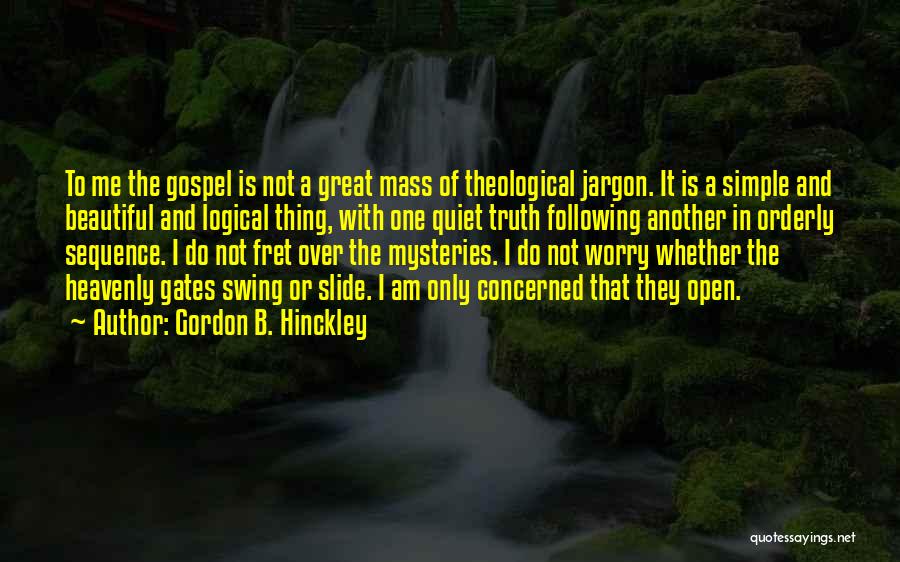 Orderly Quotes By Gordon B. Hinckley