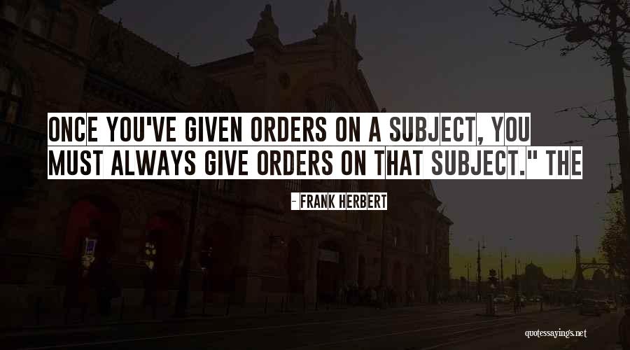 Orders On Quotes By Frank Herbert Orders On Quotes By Frank Herbert