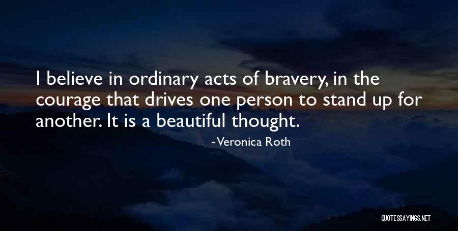 Ordinary Courage Quotes By Veronica Roth Ordinary Courage Quotes By Veronica Roth