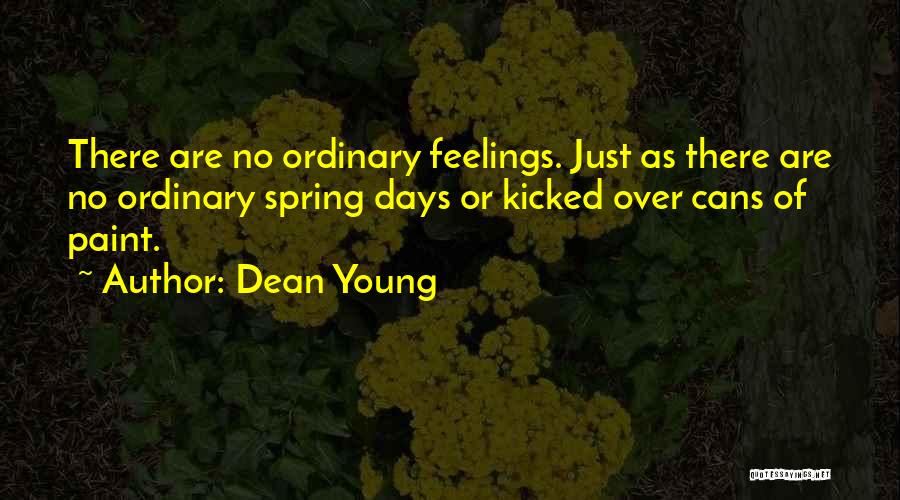 Ordinary Days Quotes By Dean Young