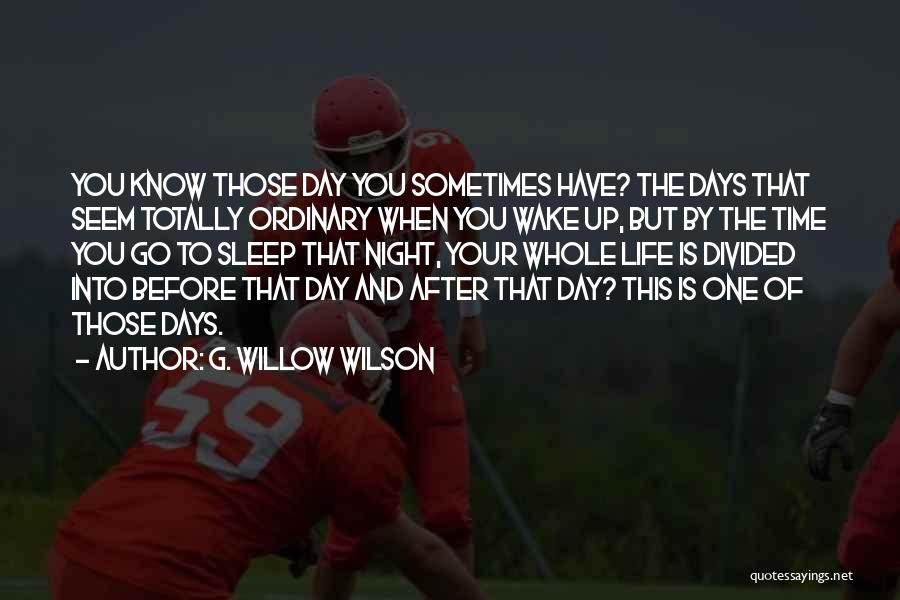 Ordinary Days Quotes By G. Willow Wilson