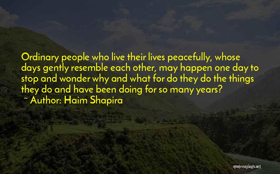 Ordinary Days Quotes By Haim Shapira