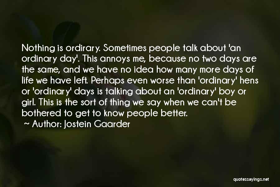 Ordinary Days Quotes By Jostein Gaarder