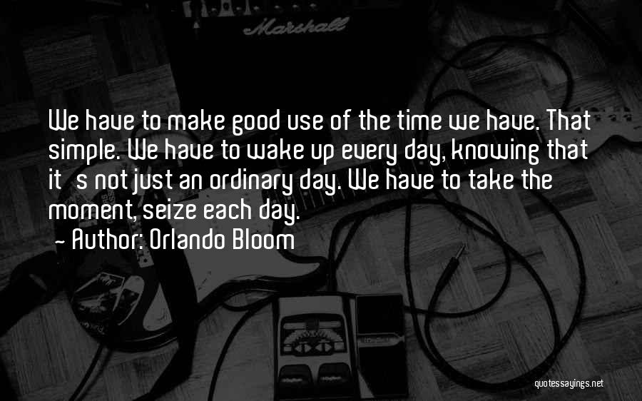 Ordinary Days Quotes By Orlando Bloom