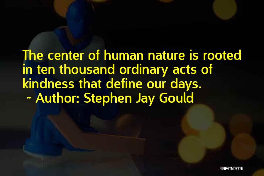 Ordinary Days Quotes By Stephen Jay Gould