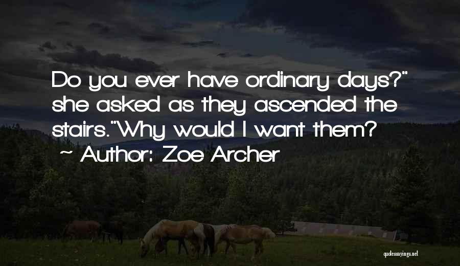 Ordinary Days Quotes By Zoe Archer