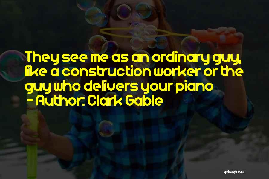 Ordinary Guy Quotes By Clark Gable