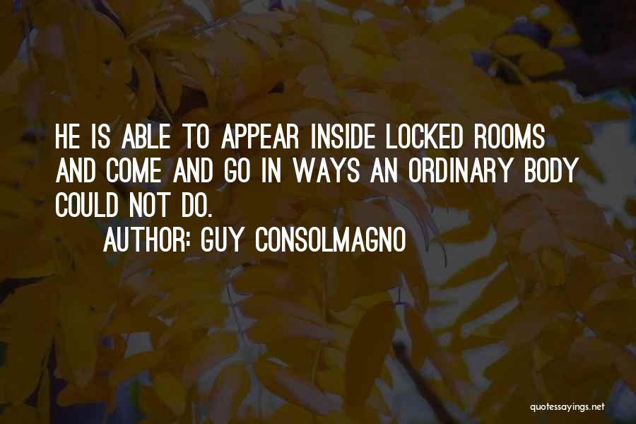 Ordinary Guy Quotes By Guy Consolmagno