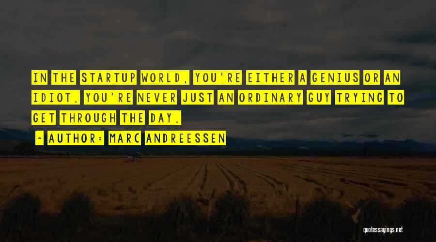 Ordinary Guy Quotes By Marc Andreessen