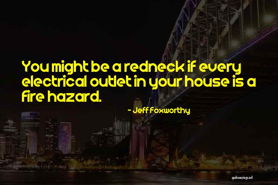 Ordinary Hazards Quotes By Jeff Foxworthy Ordinary Hazards Quotes By Jeff Foxworthy