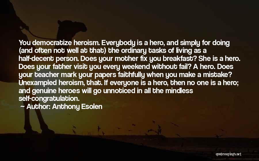 Ordinary Hero Quotes By Anthony Esolen