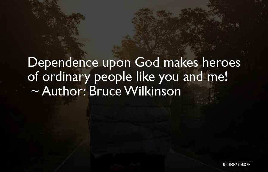 Ordinary Hero Quotes By Bruce Wilkinson