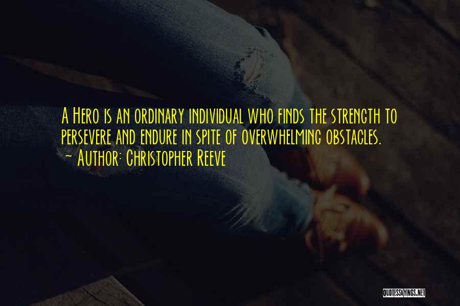 Ordinary Hero Quotes By Christopher Reeve