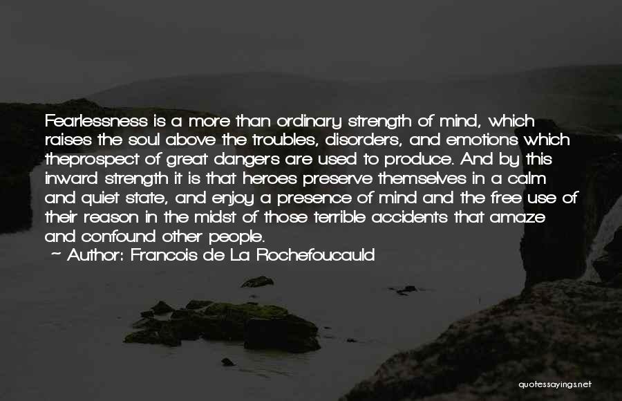 Ordinary Hero Quotes By Francois De La Rochefoucauld