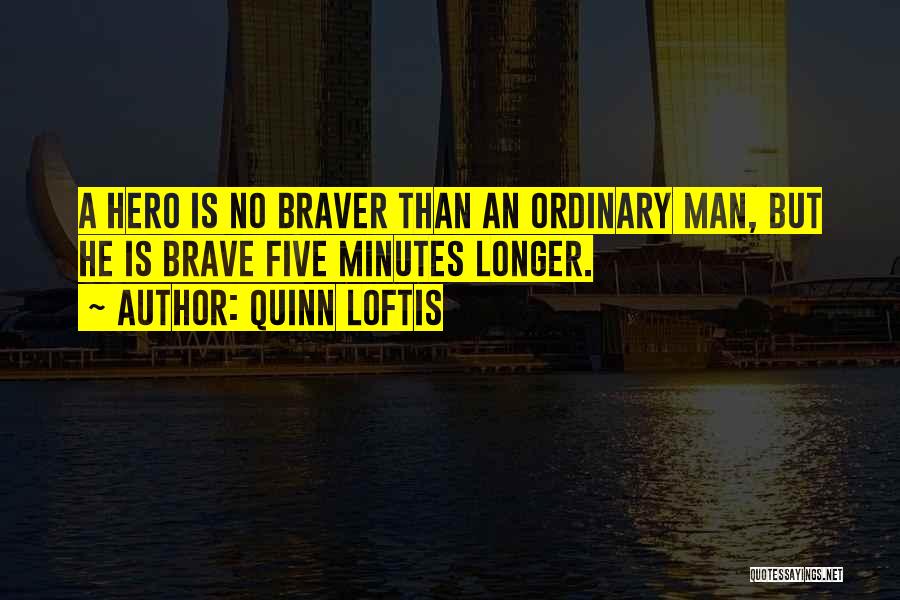Ordinary Hero Quotes By Quinn Loftis