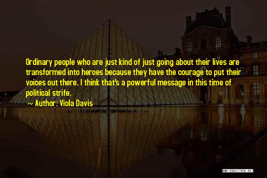 Ordinary Hero Quotes By Viola Davis