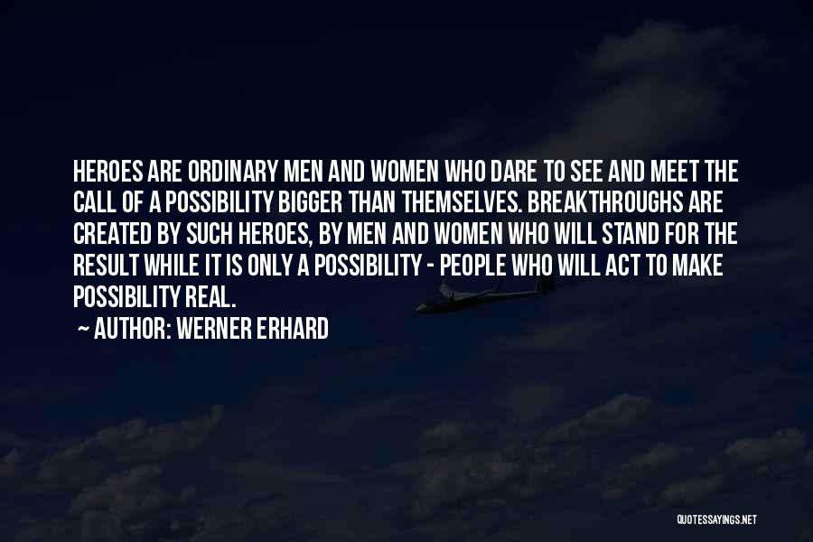 Ordinary Hero Quotes By Werner Erhard