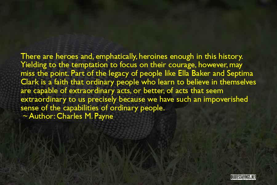 Ordinary Heroes Quotes By Charles M. Payne