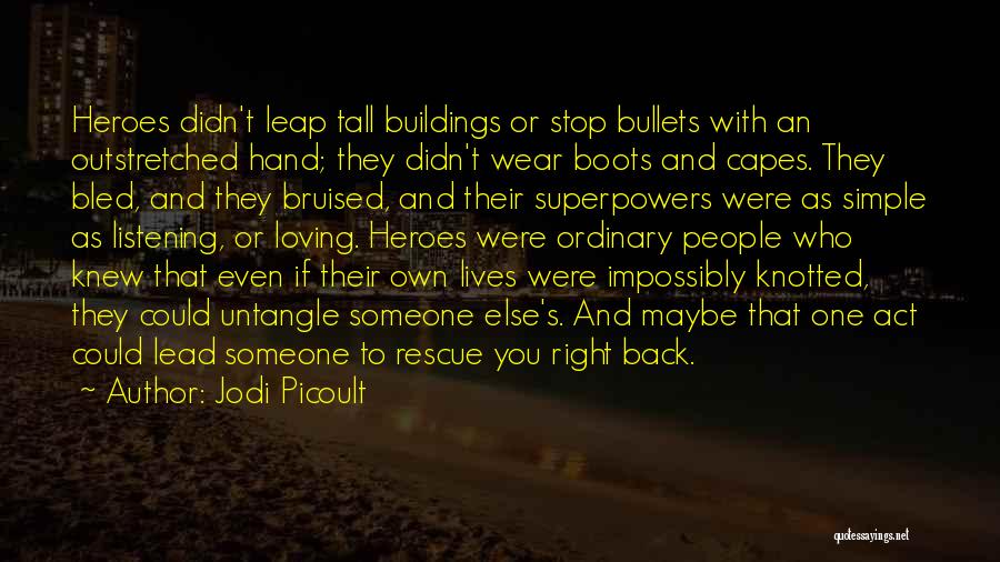 Ordinary Heroes Quotes By Jodi Picoult