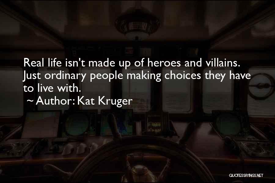 Ordinary Heroes Quotes By Kat Kruger