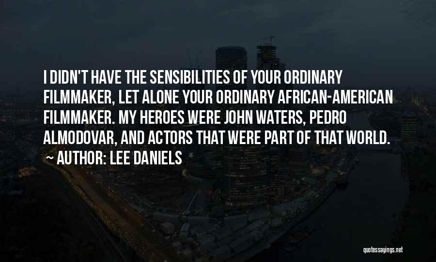 Ordinary Heroes Quotes By Lee Daniels