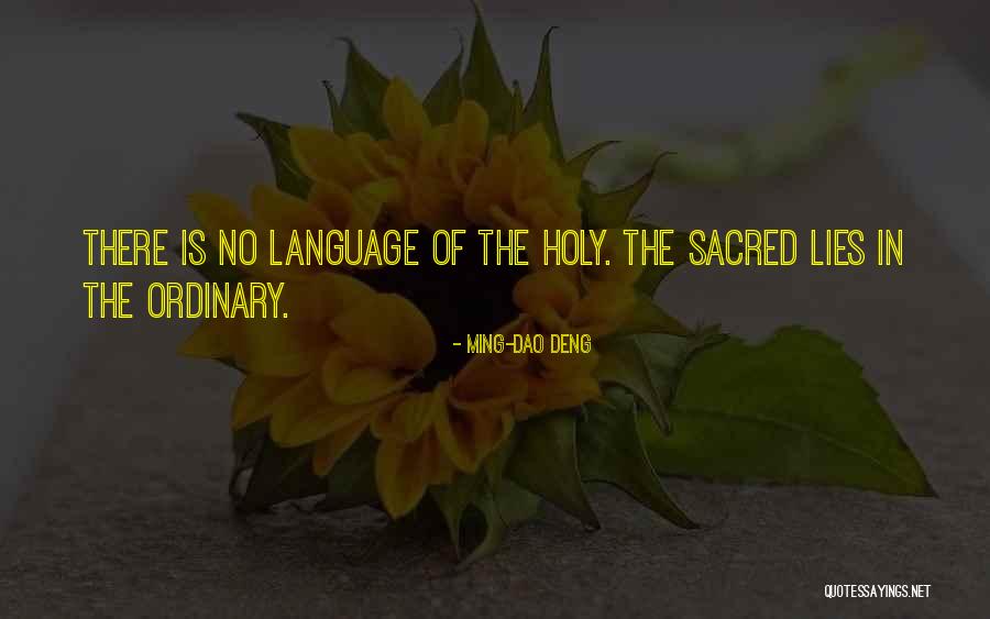 Ordinary Language Quotes By Ming-Dao Deng Ordinary Language Quotes By Ming-Dao Deng