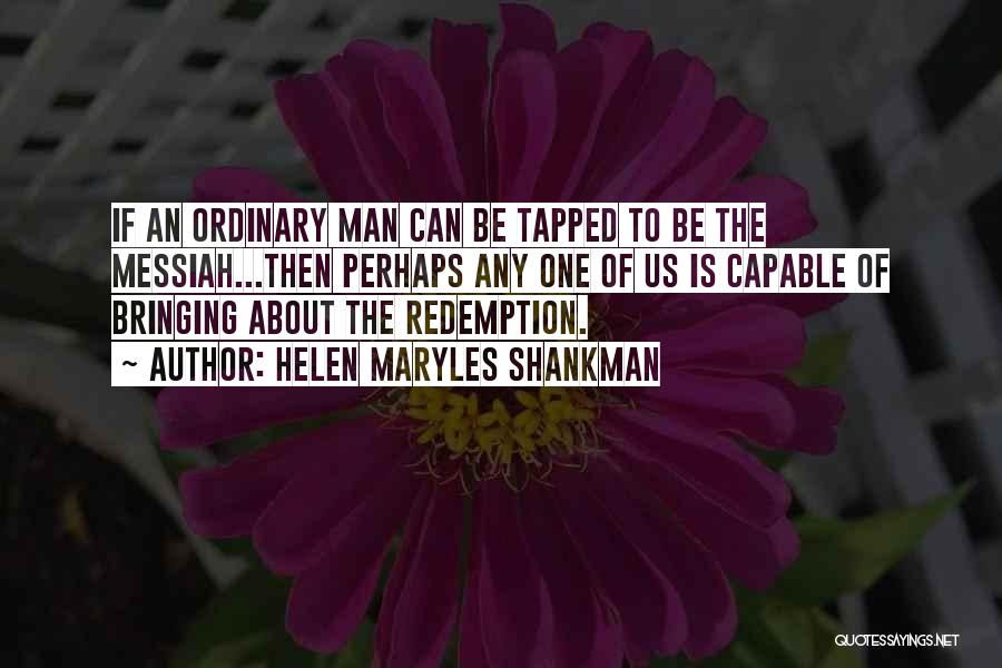 Ordinary Man Quotes By Helen Maryles Shankman