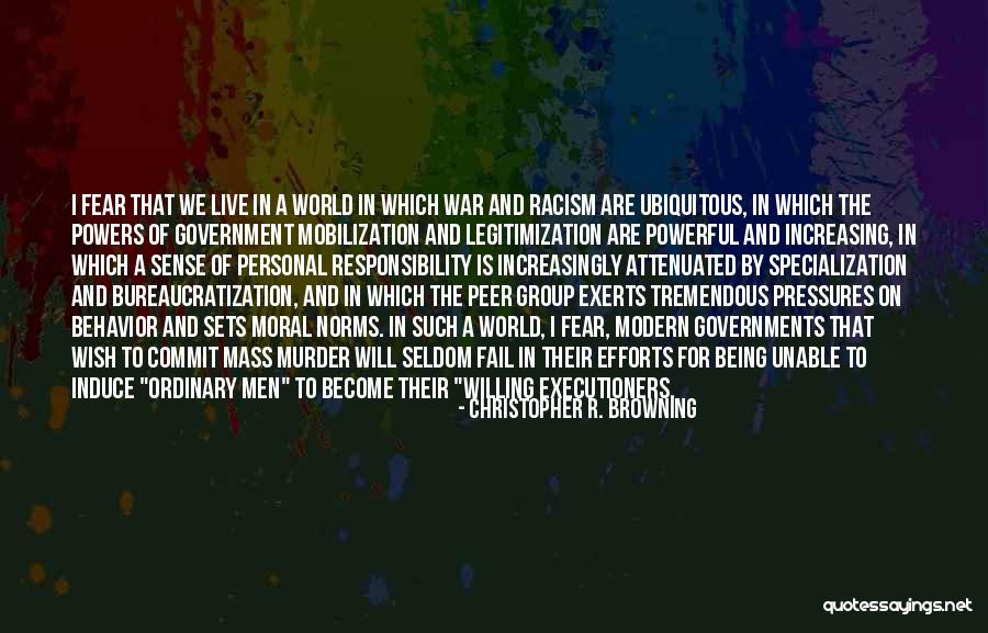 Ordinary Men Christopher Browning Quotes By Christopher R. Browning Ordinary Men Christopher Browning Quotes By Christopher R. Browning