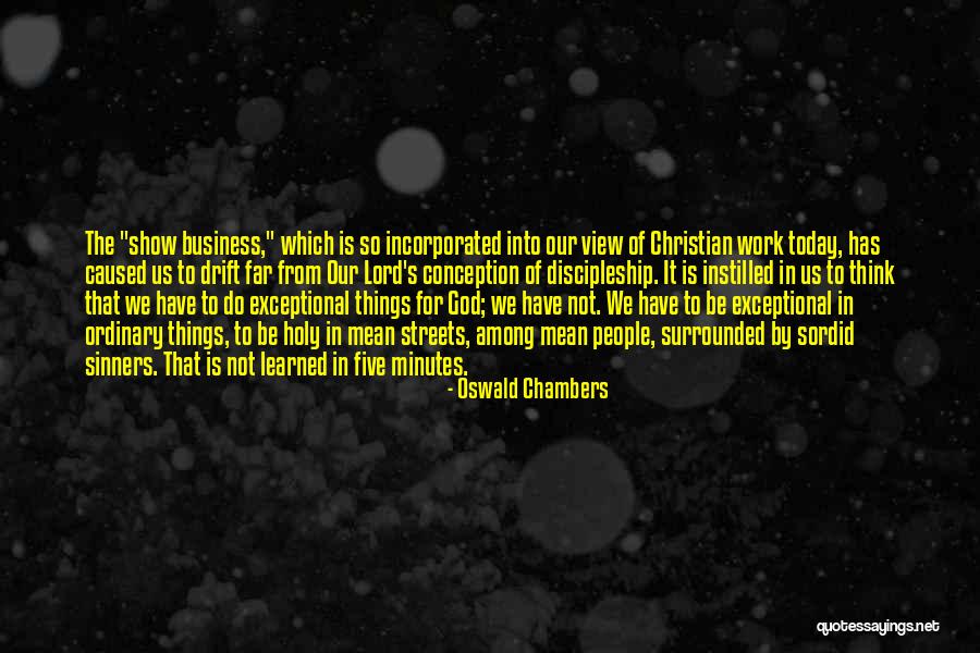 Ordinary Streets Quotes By Oswald Chambers Ordinary Streets Quotes By Oswald Chambers