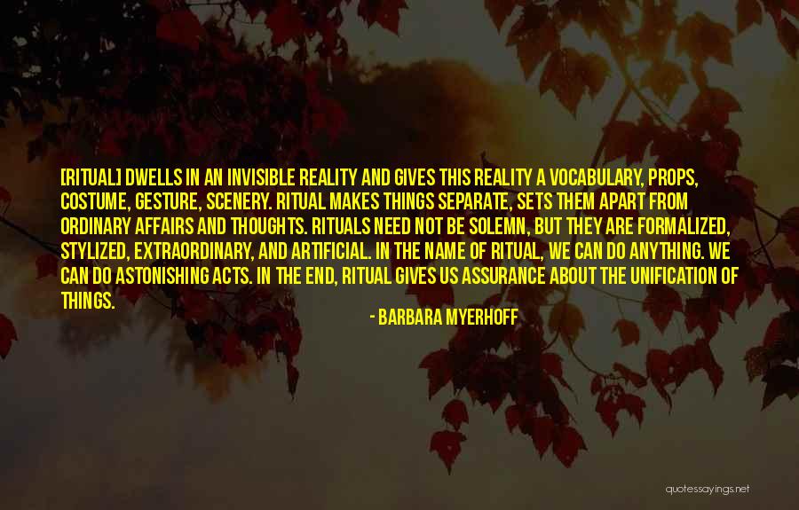 Ordinary Things Quotes By Barbara Myerhoff Ordinary Things Quotes By Barbara Myerhoff