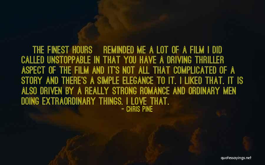 Ordinary Things Quotes By Chris Pine Ordinary Things Quotes By Chris Pine