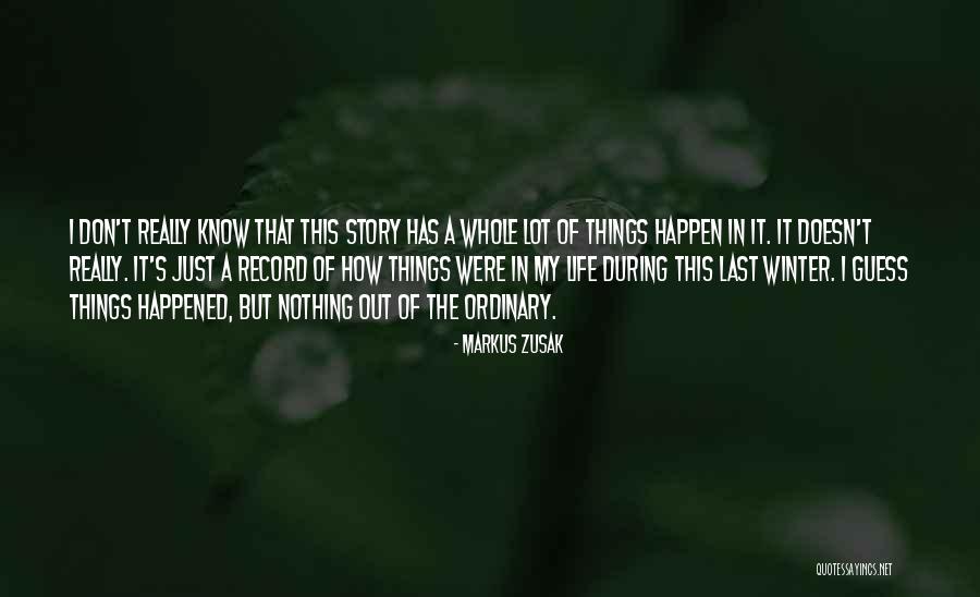 Ordinary Things Quotes By Markus Zusak Ordinary Things Quotes By Markus Zusak