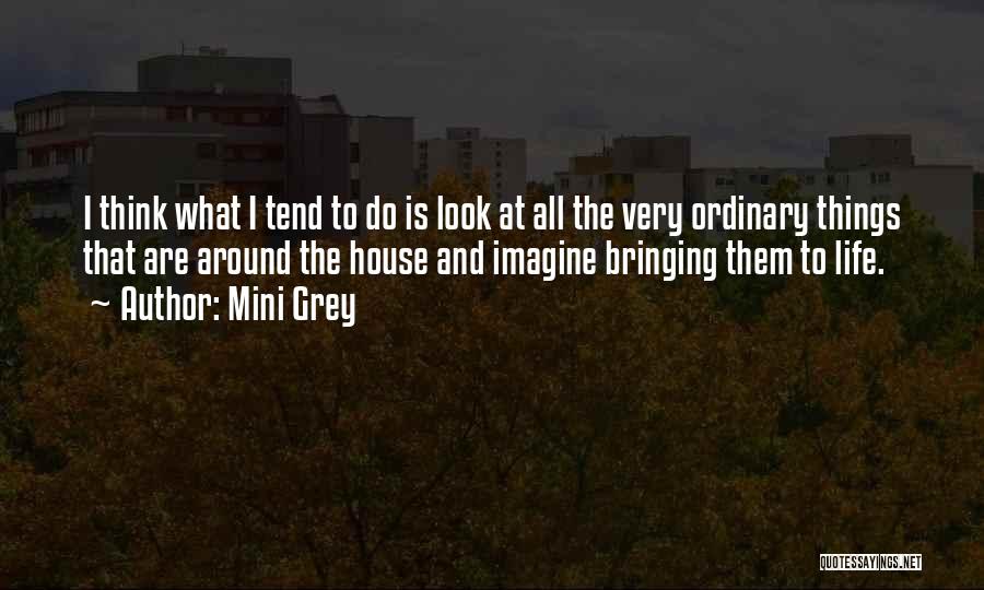 Ordinary Things Quotes By Mini Grey