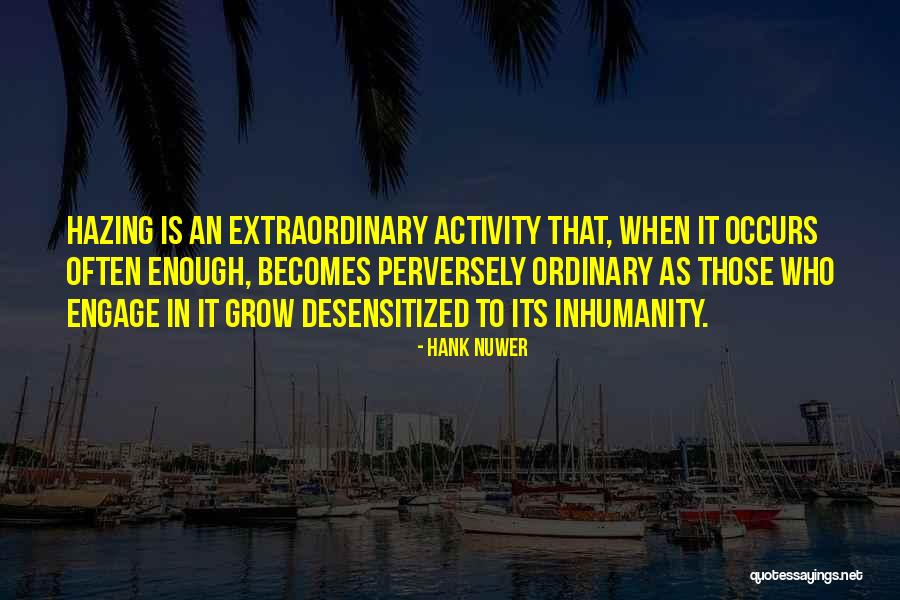 Ordinary To Extraordinary Quotes By Hank Nuwer Ordinary To Extraordinary Quotes By Hank Nuwer