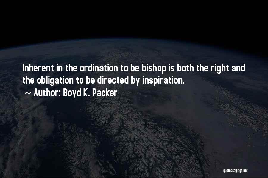 Ordination Quotes By Boyd K. Packer