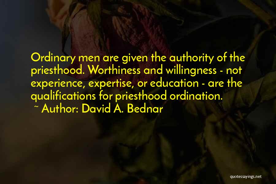 Ordination Quotes By David A. Bednar