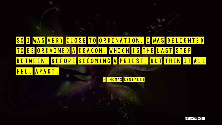 Ordination Quotes By Thomas Keneally