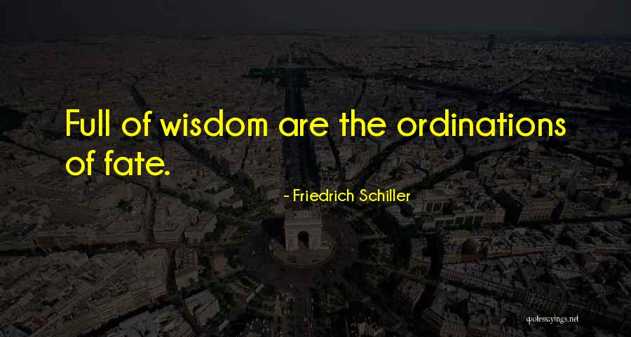 Ordinations Quotes By Friedrich Schiller
